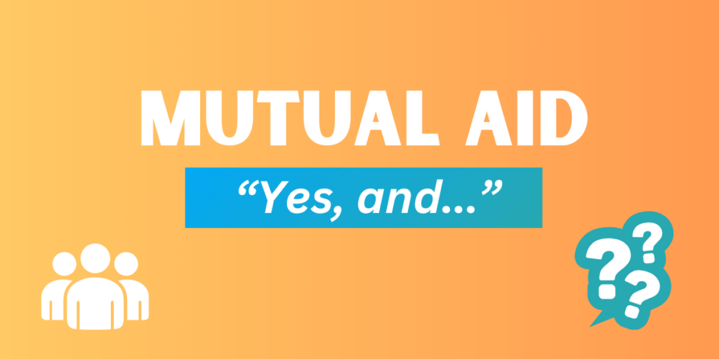 Mutual Aid -- Yes, and