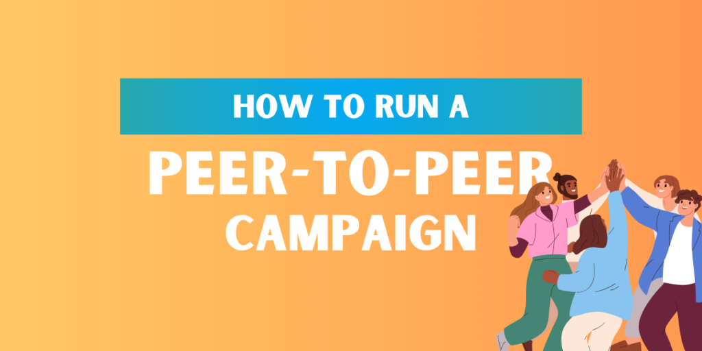 How to run a Peer-to-Peer Campaign