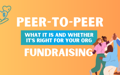 Peer-To-Peer Fundraising Blog Part 1, picture of group of people high-fiving. Text reads "Peer-to-Peer fundraising, What it is and whether it's right for your org."
