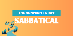 A winding river with trees on a golden yellow background; text reads The Nonprofit Sabbatical