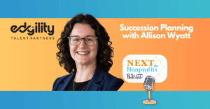 Allison Wyatt of Edgility Talent Partners podcast episode art on Succession Planning with a picture of Allison, white woman with dark hair and glasses