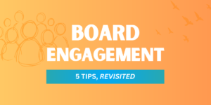 Bold headline 'Board Engagement' with subtext '5 tips, revisited' on orange gradient background with sketched people and flying birds.